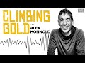The core of climbing  climbing gold podcast walex honnold