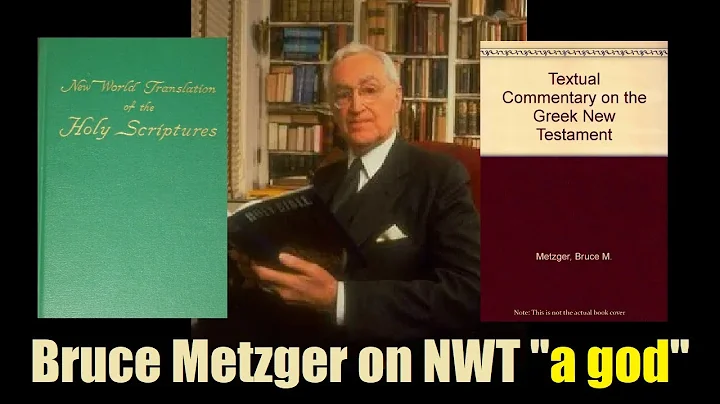 "The Word was a god"??? -- Greek expert Metzger ca...