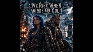 We Rise When Winds Are Cold Vastrid Epic Viking Music