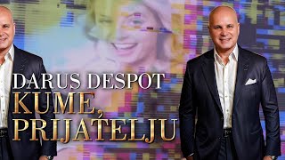 Darus Despot - Kume, Prijatelju