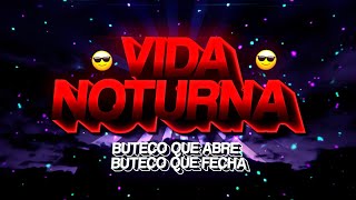 VIDA NOTURNA - É Buteco Que Abre, Buteco Que Fecha... (FUNK REMIX) By DJ Samir