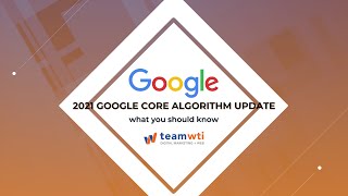 Google Core Update - June / July 2021 - What does it mean for you?