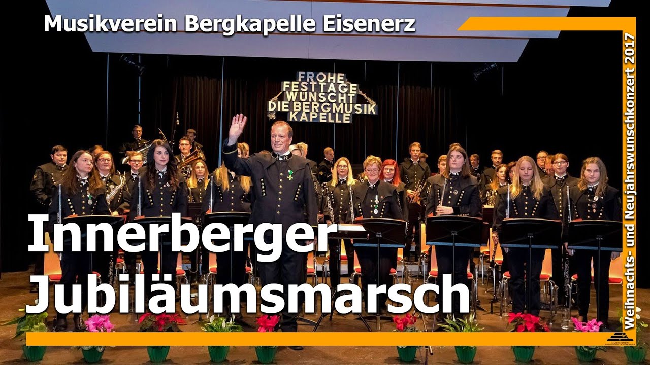 Innerberger Jubiläumsmarsch (LIVE) - Musikverein Bergkapelle Eisenerz ...