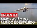 RÚSSIA X UCRÂNIA: MAIOR AVIÃO DO MUNDO É DESTRUÍDO EM ATAQUE RUSSO