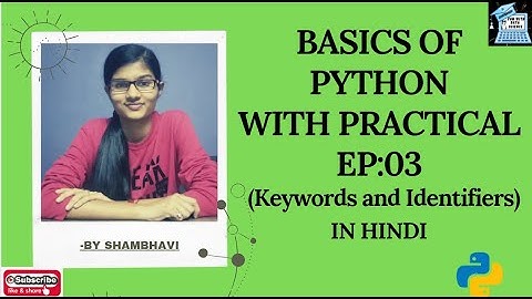 Basics of python EP:03 | what are keywords and identifiers | types of identifiers |valid and unvalid