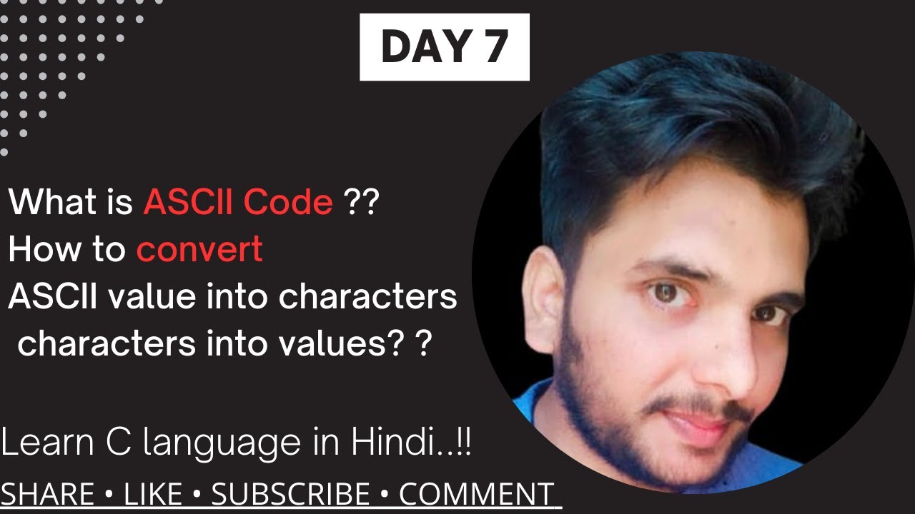 7. What is ASCII Code ?? How to convert Ascii value into characters and ...