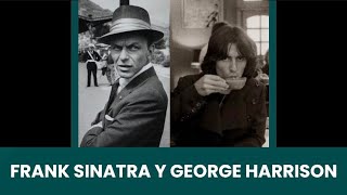 Frank Sinatra y George Harrison - Frank Sinatra y su canción favorita compuesta por George Harrison.