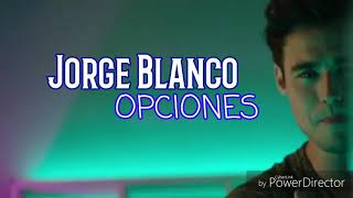 Jorge Blanco - Opciones | Letra chords