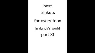 Best trinkets for every toon in dandy