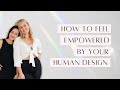 How to feel empowered by your human design