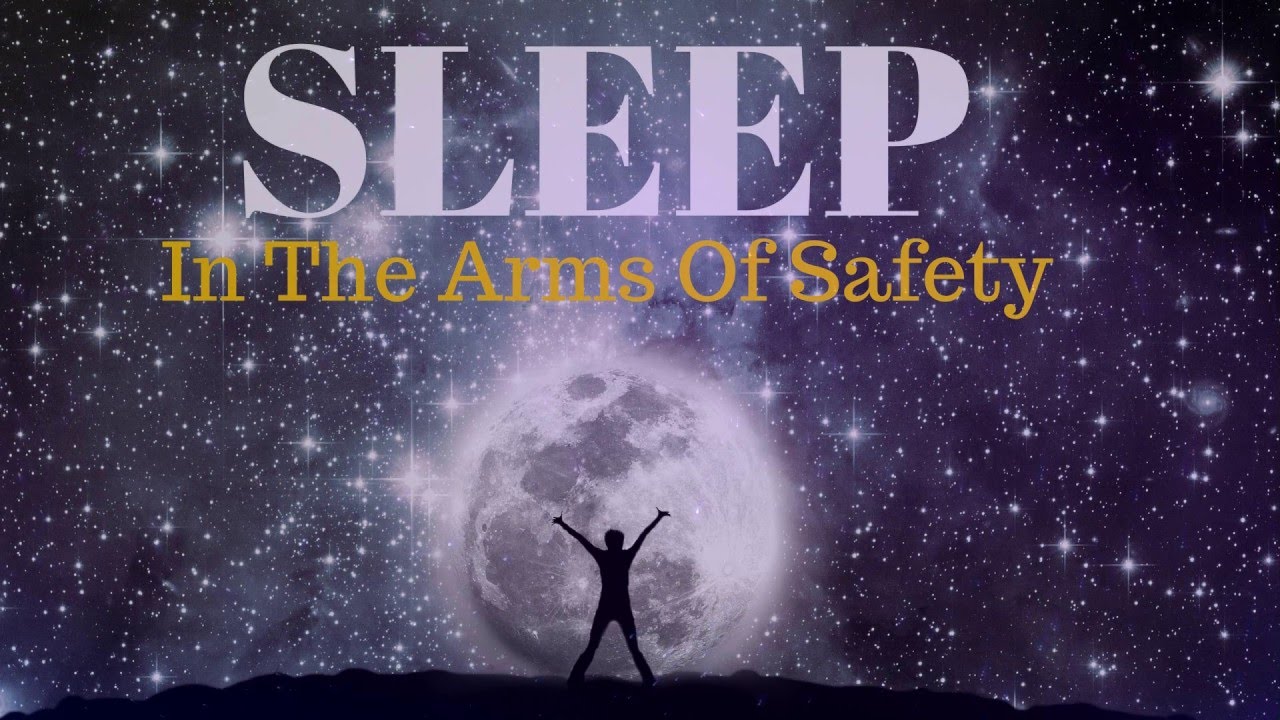 SLEEP in the Arms of Safety: A Meditation Spoken  Affirmations,  Sleep Music