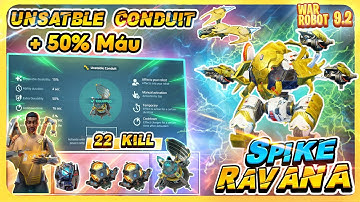 【Gameplay💥】Sự trở lại của Ravana bằng súng Spike - Module Untable Conduit 70 powercell｜War Robot 9.1