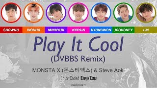 MONSTA X (몬스타엑스) - Play it Cool (English Version) (DVBBS Remix) (Color Coded Eng/Esp Lyrics)