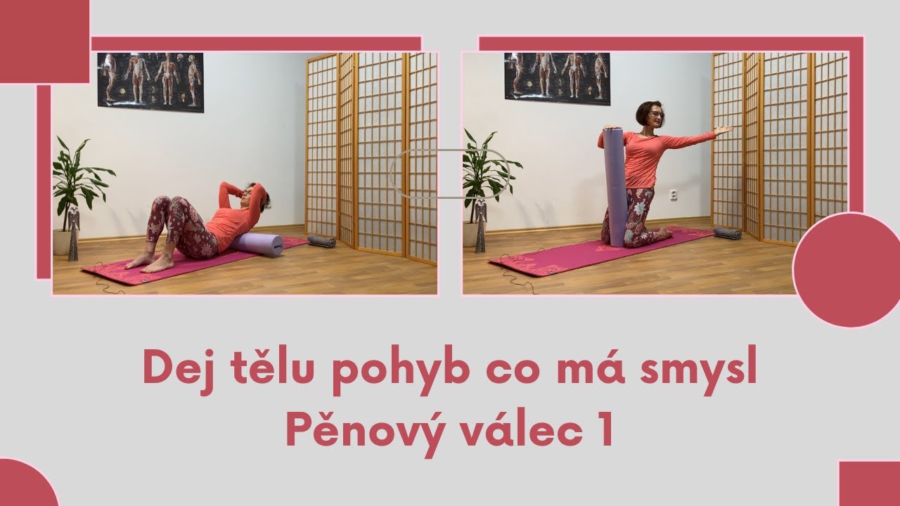Vstaň a dej tělu pohyb co má smysl - Pěnový válec 1