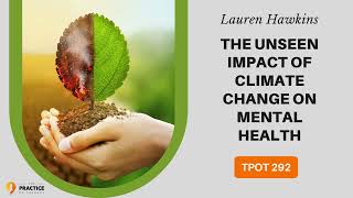 Lauren Hawkins The Unseen Impact of Climate Change on Mental Health