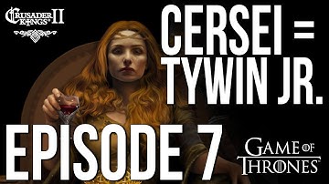 CERSEI = TYWIN JR! Ep. 7 | CK2 Game of Thrones