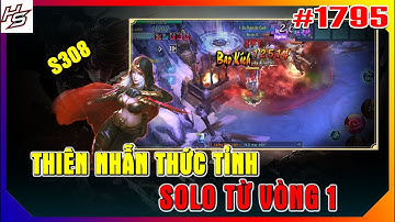 #1795 Tâm m.a S308 - Thiên Nhẫn thức tỉnh solo từ vòng 1 | Thiên Nhai TV