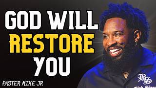 God Will Restore You — Trust His Timing | Powerful Christian Message | Pastor Mike Jr