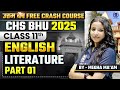 CHS BHU 2025 Class 11th Free Crash Course | English | Literature Part 01 | Megha Ma'am
