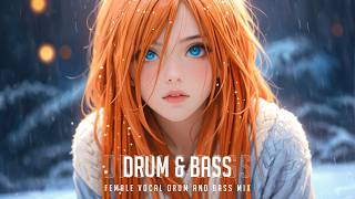 Best Female Vocal Drum And Bass Mix 2026  Endofwinter Female Vocal Drum U0026 Bass Mix 2026