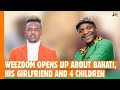 Weezdom Opens Up About Bahati, His Girlfriend and 4 Children #BongaNaJalas