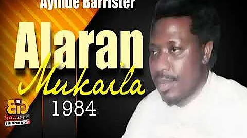 ALARAN MUKAILA FULL LIVEPLAY BY DR SIKIRU AYINDE BARRISTER - 1984