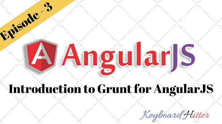 AngularJS Episode  3 - Introduction To Grunt For AngularJS