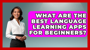 What Are the Best Language Learning Apps for Beginners? - Be App Savvy