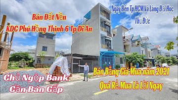 Bán Đất Dĩ An Bình Dương, KDC Phú Hồng Thịnh 6, Gần Làng Đại Học thủ Đức
