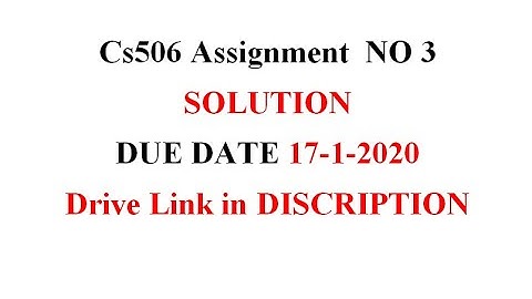 Cs506 Assignment No 3 Solution 2020 With Drive Link.Part 2 Will be updated soon with Explanation.