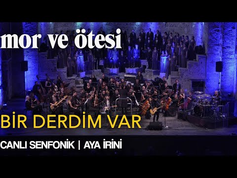 mor ve ötesi - &#039;Bir Derdim Var&#039; (Canlı Senfonik - Aya İrini) | Official Video