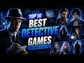 10 Best Detective Games You MUST Play (PC)
