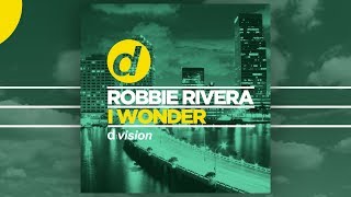 Download Lagu Robbie Rivera - I Wonder [Official] MP3