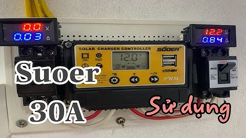 Điều khiển sạc năng lượng mặt trời 30A - hướng dẫn sử dụng điều khiển sạc suoer 30a
