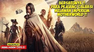 Kelompok Pemberontak ❗❗ Paling  Di Cari Di Seluruh Planet | Alur Cerita Film REBEL MOON (2023) Part1