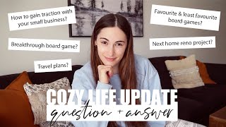 COZY LIFE UPDATE Q&amp;A | Small business, home, board games &amp; more!