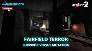Left 4 Dead 2 : Fairfield Terror - Survivor Versus Mutation [Smokesword]