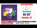 BS-CIT Session 18 Lab Activity Solution | KYP New Course 2026 | 100% Score