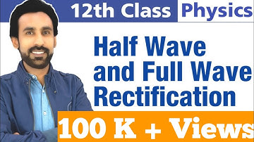 Half Wave and Full Wave Rectifier || 12th Class Physics