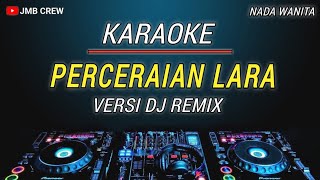 Karaoke Perceraian Lara - Ipank Versi Dj Remix Nada Wanita