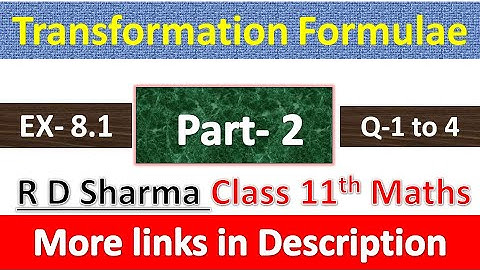 Transformation Formulae | Class 11th Maths R D Sharma Solution | Dhanpat Rai Publication | Part 2