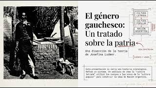El género gauchesco - Un tratado sobre la Patria