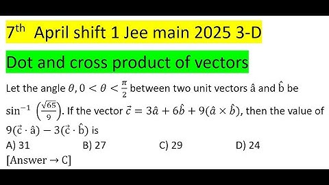 Let the angle θ, between two unit vectors a ˆ and b ˆ be sin^(-1)⁡(√65/9). If the vector c =3a ˆ+6b