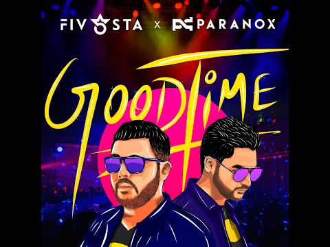 Good Time (Official Music Video) | FIVSTA x Paranox