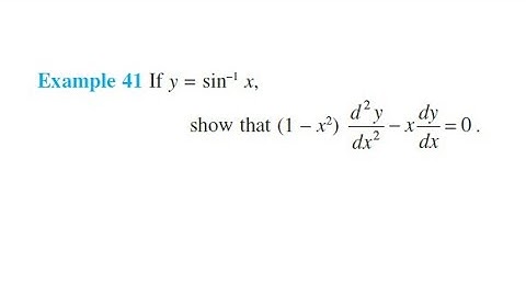 Ex 41 If y=sin^(-1)⁡x show that (1-x^2) (d^2 y)/(dx^2 )-x dy/dx=0 || class 12 chapter 5 example 41