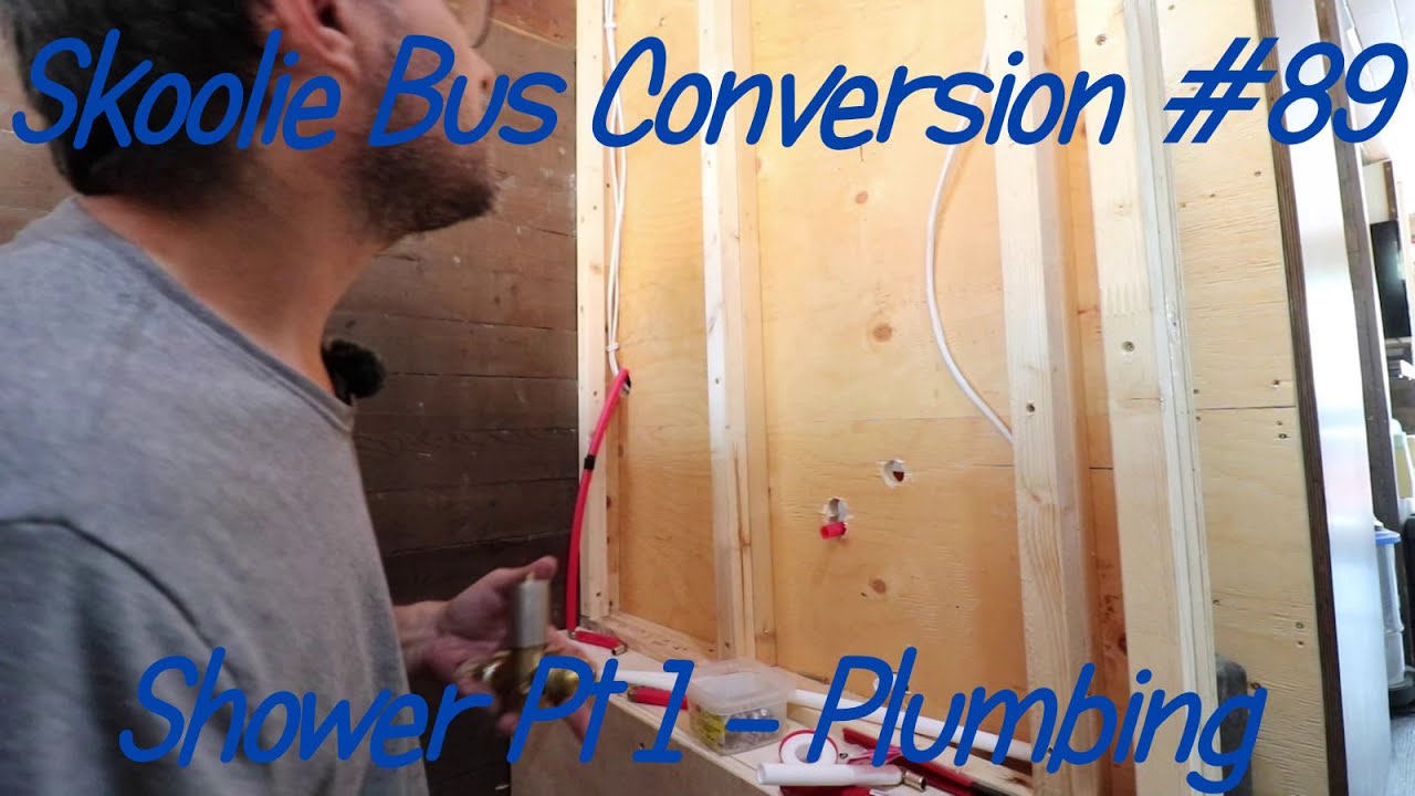 Skoolie School Bus Conversion #89 - Shower Pt 1 - Plumbing - July 31 ...