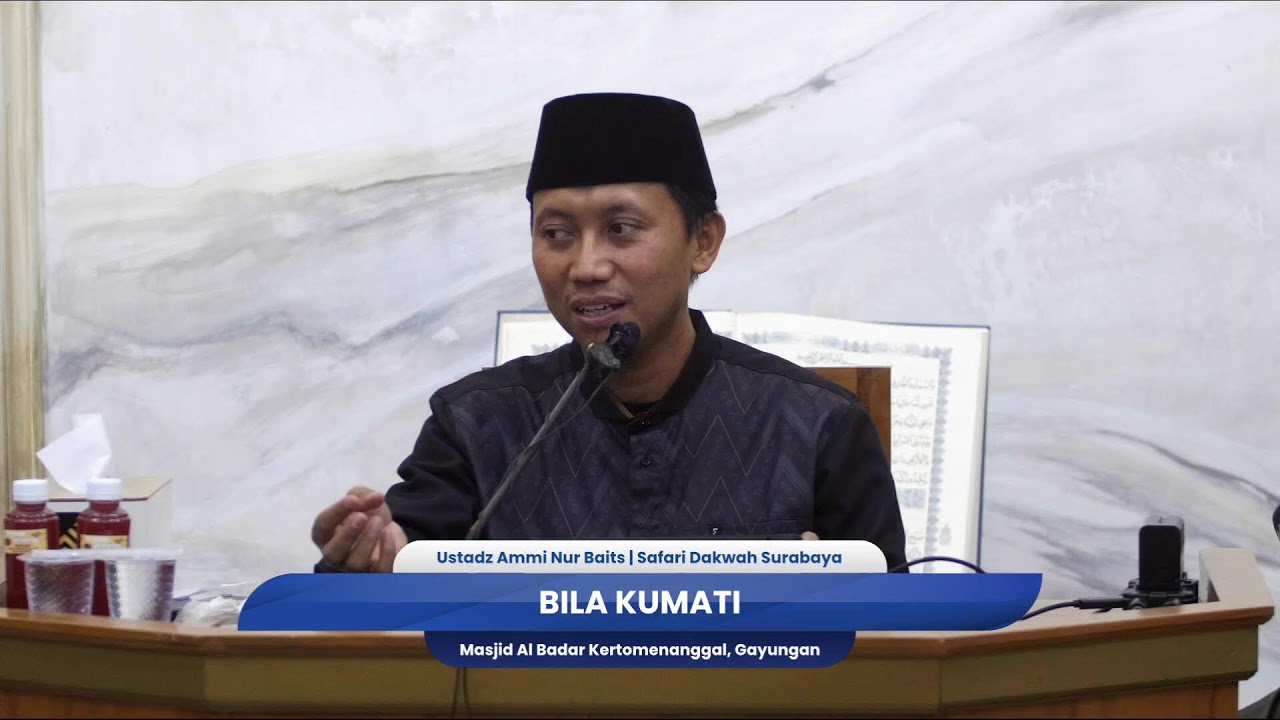 Bila Kumati | Ustadz Ammi Nur Baits