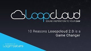 Loopcloud 20 | 10 Reasons Why Loopcloud 20 is a Game Changer