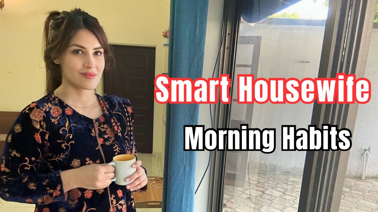 Smart Housewife Morning Routine | Productive Habits for a Healthy ...