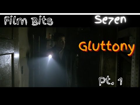 FILM BITS: Seven pt  1--GLUTTONY